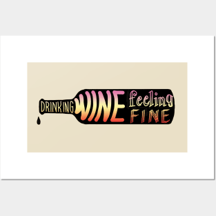 drinking wine feeling fine Posters and Art
